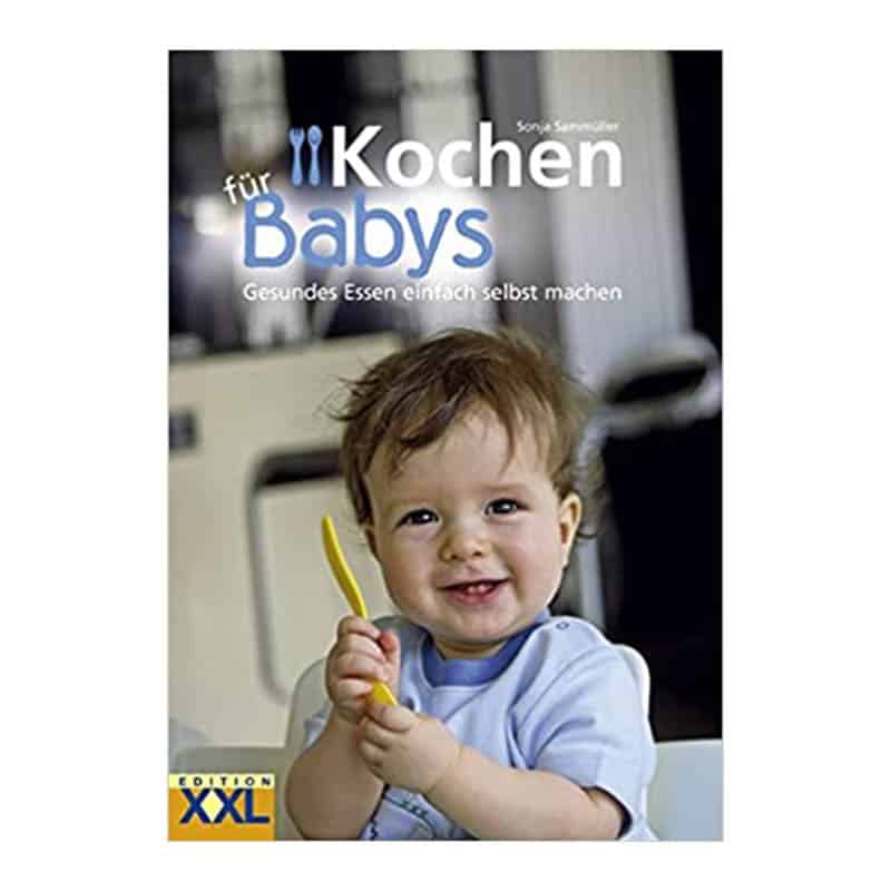 Edition XXL Kochen für Babys Gesundes Essen einfach selbst machen, Black Sammüller, Sonja Edition XXL Kochen für Babys Gesundes Essen einfach selbst machen, Black Sammüller, Sonja