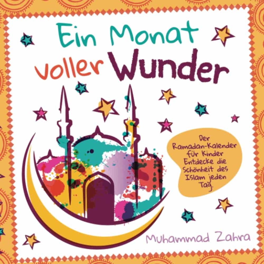61OsmX0WEeL.jpg Ein Monat voller Wunder: Der Ramadan Kalender für Kinder, Entdecke die Schönheit des Islam jeden Tag – Bild 1